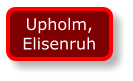 Upholm, Elisenruh