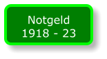 Notgeld 1918 - 23