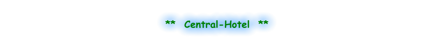 **  Central-Hotel  **