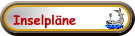 Inselpläne