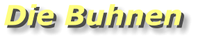 Die Buhnen Die Buhnen