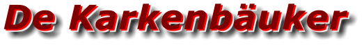 De Karkenbäuker De Karkenbäuker De Karkenbäuker