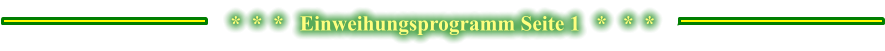 *  *  *   Einweihungsprogramm Seite 1   *   *  *