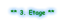 ** 3. Etage **