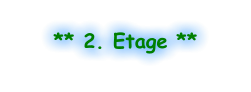 ** 2. Etage **