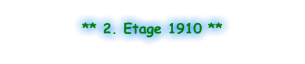** 2. Etage 1910 **