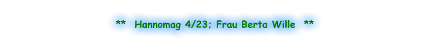 **  Hannomag 4/23; Frau Berta Wille  **