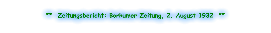 **  Zeitungsbericht: Borkumer Zeitung, 2. August 1932  **