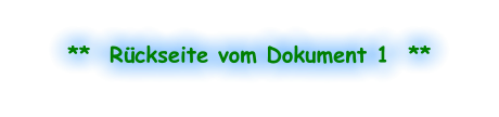 **  Rückseite vom Dokument 1  **