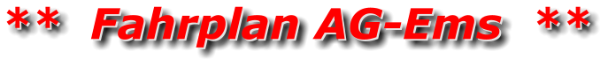 **  Fahrplan AG-Ems  ** **  Fahrplan AG-Ems  **