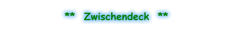 **  Zwischendeck  **