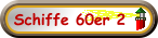 Schiffe 60er 2