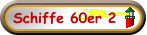 Schiffe 60er 2
