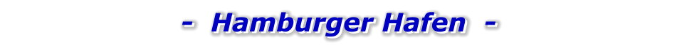 -  Hamburger Hafen  -  -  Hamburger Hafen  -