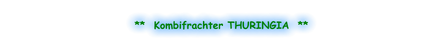 **  Kombifrachter THURINGIA  **