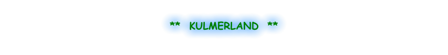 **  KULMERLAND  **