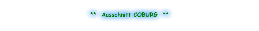 **  Ausschnitt COBURG  **