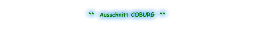 **  Ausschnitt COBURG  **