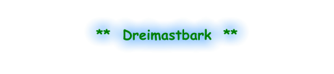 **  Dreimastbark  **