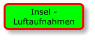 Insel - Luftaufnahmen