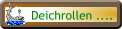 Deichrollen ....