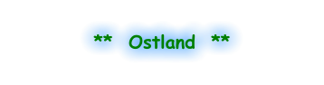 **  Ostland  **