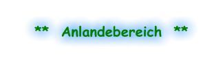**  Anlandebereich  **