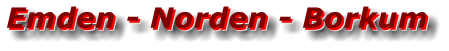 Emden - Norden - Borkum Emden - Norden - Borkum Emden - Norden - Borkum