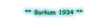 ** Borkum 1934 **
