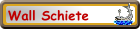 Wall Schiete