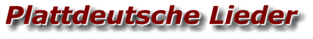 Plattdeutsche Lieder Plattdeutsche Lieder