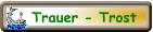 Trauer - Trost