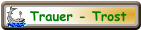 Trauer - Trost