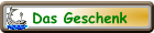 Das Geschenk