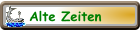 Alte Zeiten