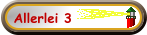 Allerlei 3