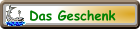 Das Geschenk