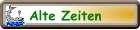 Alte Zeiten