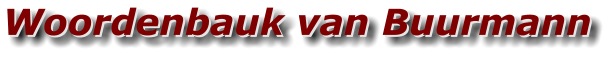 Woordenbauk van Buurmann Woordenbauk van Buurmann