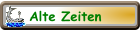 Alte Zeiten