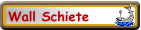 Wall Schiete