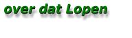 over dat Lopen over dat Lopen