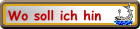 Wo soll ich hin