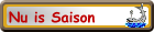 Nu is Saison