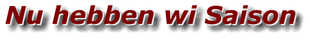 Nu hebben wi Saison Nu hebben wi Saison