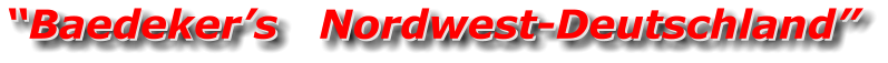 “Baedeker’s   Nordwest-Deutschland” “Baedeker’s   Nordwest-Deutschland”