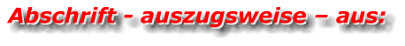 Abschrift - auszugsweise – aus: Abschrift - auszugsweise – aus:
