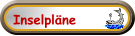 Inselpläne