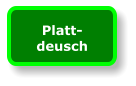 Platt- deusch