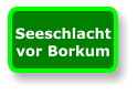 Seeschlacht vor Borkum